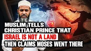 Muslim Tells Christian Prince Israel Is Not A Land Then Says Moses Went There