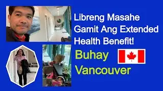 Relax Muna! Free Massage! Extended Health Benefit! Buhay Vancouver / Buhay Canada!