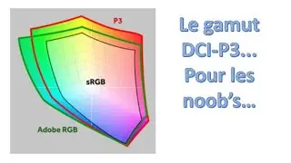 le gamut DCI-P3 pas un bon copain pour les photographes !!