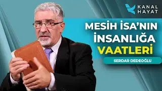 Mesih İsa'nın İnsanlığa Vaatleri | Kutsal Sırlar
