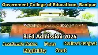 B.Ed Admission || Government College of Education, Banipur
