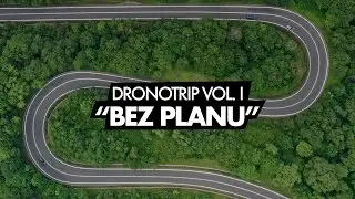 Dronotrip vol. 1 - Bez planu