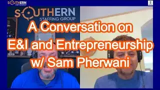 A Discussion on Electrical & Instrumentation (E&I) and Entrepreneurship w/ Sam Pherwani