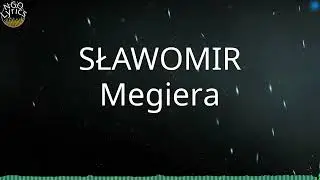 SŁAWOMIR - Megiera (Tekst)