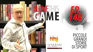 LOVE THIS GAME + Ep. 148 #lovethisgame  #storie di #sport #podcast #storytelling