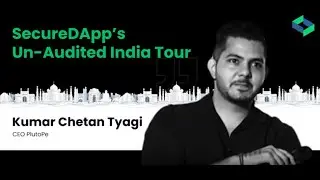Web3 Fintech Insights from SecureDApp&rsquo;s Un-Audited Tour 2025 | Kumar Chetan Tyagi
