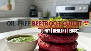 Oil-Free Beetroot Cutlet | Healthy Cutlet Without Oil | No Fry Snack