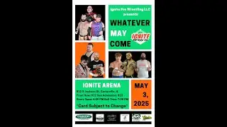 Ignite Pro Wrestling Presents Whatever May Come EP:2