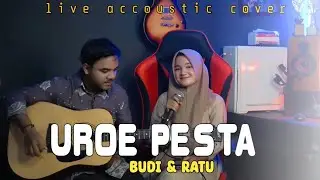 UROE PESTA COVER - BUDI & RATU ( live accoustic cover)