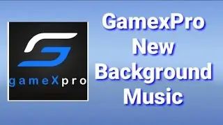 GamexPro New Background Music | GamexPro Recent Use Background Music With Name