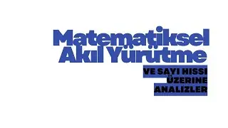 Matematiksel Akıl Y&uuml;r&uuml;tme ve Sayı Hissi &Uuml;zerine Analizler