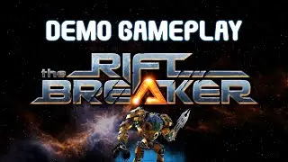 The Riftbreaker - Full Demo Gameplay