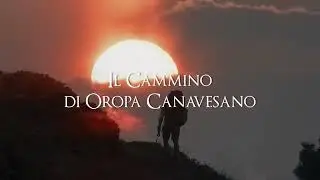 Il Cammino di Oropa Canavesano _ trailer