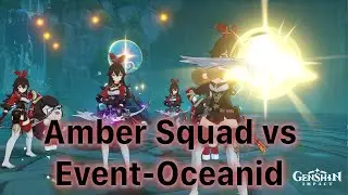 Genshin Impact FULL AMBER SQUAD vs Event Oceanid