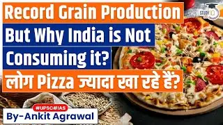 How Demand for Cereals in India is Changing? | Economy | UPSC