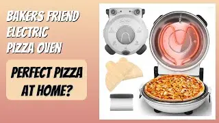 REVIEW (2026): Bakers Friend Electric Pizza Oven. Features