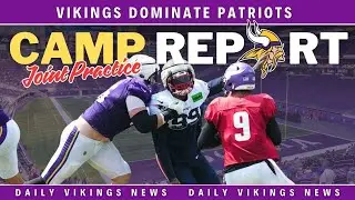 Vikings DOMINATE Patriots in Joint Practice | Full Camp Highlights, Notes & Report
