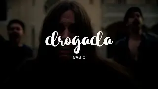 Eva B- Drogada (Letra/Lyrics)
