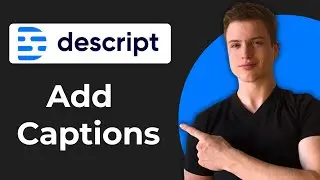 How To Add Captions In Descript (2026 Guide)