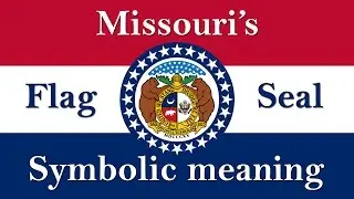 Missouri's Flag and Seal Symbolic Meaning