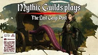 Mythic Guilds plays: Last Gasp Post - #002 Return to sender