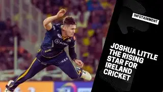 Joshua Little |The Rising Star for Ireland Cricket | IPL | ICC Cricket|Ireland