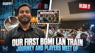 GOING TO PLAY OUR FIRST BGMI LAN🏆 | TRAIN JOURNEY AND PLAYERS MEETUP | ALPHA CUP S2 | MY FIRST VLOG