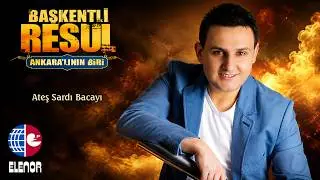 BAŞKENTLİ RESUL-ATEŞ BACAYI SARDI