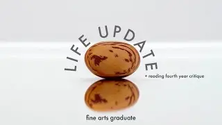 life update | reflection on final year of fine arts + reading critique | up fine arts graduate