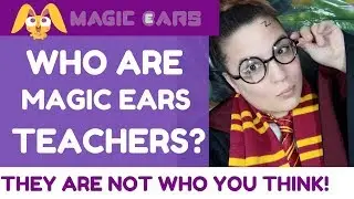 Who are Magic Ears Teachers?