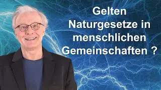 Gelten Naturgesetze auch f&uuml;r menschliche Gemeinschaften? | Grenzen des Wissens