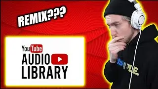 Making A Banger Out Of Youtube's Free Audio Library