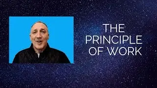 The Principle of Work