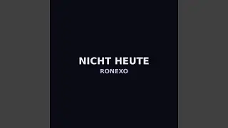Nicht Heute