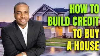 How to build credit to buy a house
