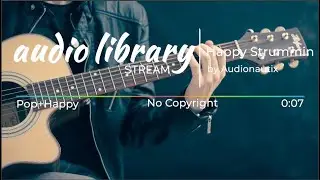 Happy Strummin by Audionautix - No Copyright Safe Background Music for Content Creators