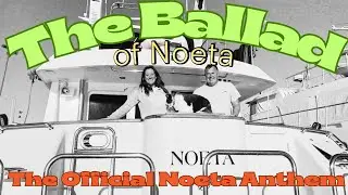 The Ballad of Noeta: The Official Nordhavn Noeta Anthem