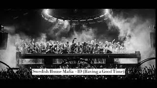 Swedish House Mafia - ID (Having a Good Time)