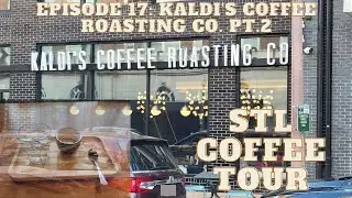 STL Coffee Tour Episode 17 - Kaldi's Coffee Roasting Co. (The Euclid -CWE)