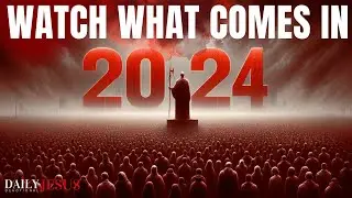 This is COMING in 2024, The End Times Are Here! (Last Days Bible Prophecy Preaching)