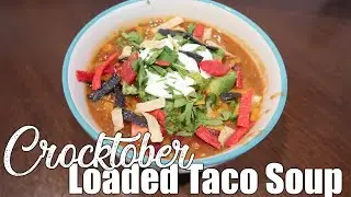 Crockpot Loaded Taco Soup | What's for Dinner | Crocktober Day 20