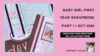 Baby Girl First Year Scrapbook Part 1 | Oct 2024