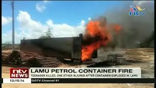Petrol container explodes killing a teenager, Lamu