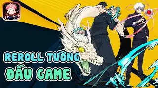 Ch&uacute; Thuật Sư n&agrave;o n&ecirc;n Reroll Đầu Game║Jujutsu Sorcerer║DTPuu 120