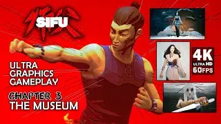 SIFU - Level 3 The Museum | Kuroki The Artist - Full Gameplay Walkthrough | 4K UHD 60FPS PC