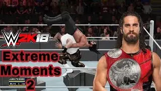 WWE 2K18 Extreme Moments (S.4 Ep.2)