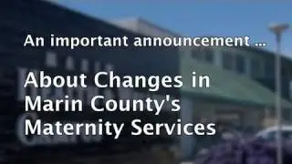An Important Announcement About Changes in Marin County's Maternity Services