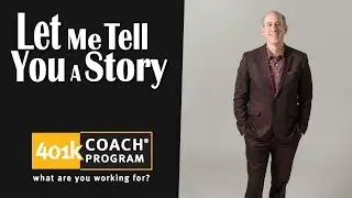 Let Me Tell You a Story - The 401K Coach