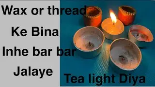 Reuse The Tea Light Candle And Make Tea Light Diya ||Recycle Tea Light Candle