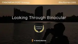 FINNOMENA PORT Strategy [ September 2020 ] - &ldquo;Looking Through Binocular&rdquo;